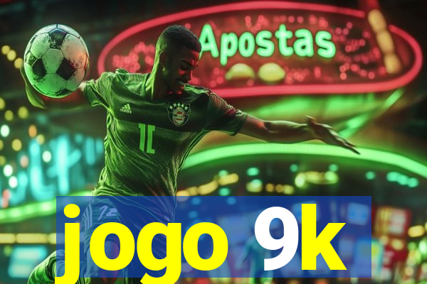 jogo 9k